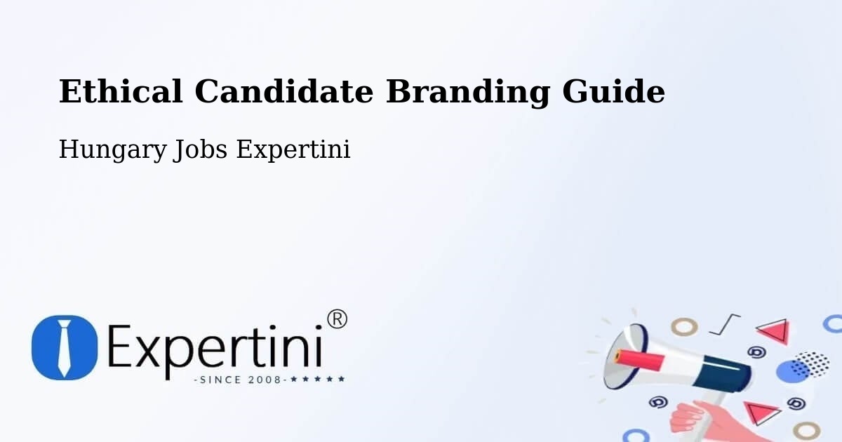 Ethical Candidate Branding Guide - Hungary Jobs Expertini