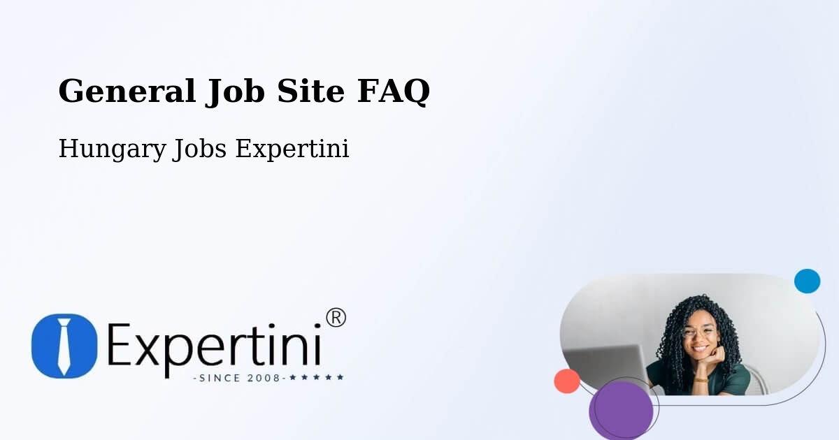 General Job Site FAQ - Hungary Jobs Expertini