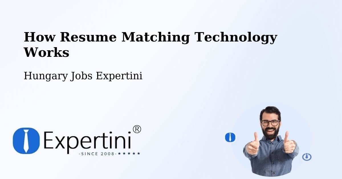 How Resume Matching Technology Works - Hungary Jobs Expertini